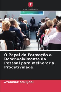 O Papel da Formação e Desenvolvimento do Pessoal para melhorar a Produtividade