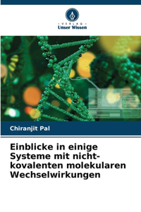 Einblicke in einige Systeme mit nicht-kovalenten molekularen Wechselwirkungen