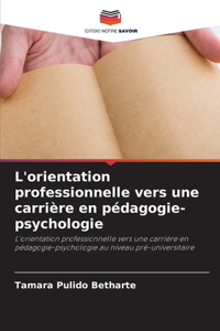 L'orientation professionnelle vers une carrière en pédagogie-psychologie
