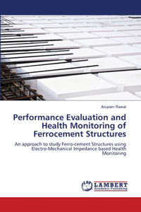 Performance Evaluation and Health Monitoring of Ferrocement Structures