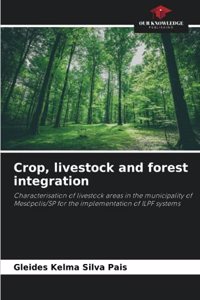 Crop, livestock and forest integration