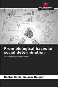 From biological bases to social determination