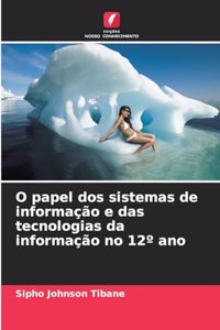 O papel dos sistemas de informação e das tecnologias da informação no 12° ano