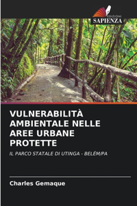 Vulnerabilità Ambientale Nelle Aree Urbane Protette
