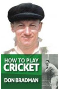 How to Play Cricket