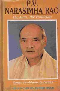 P.V. Narasimha Rao The Man, The Politician