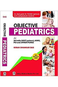 Objective Pediatrics for All india (Neet pattern), Aiims, PGI and JIPMER PGMEE