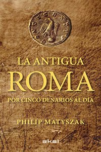 La antigua Roma por cinco denarios al dia