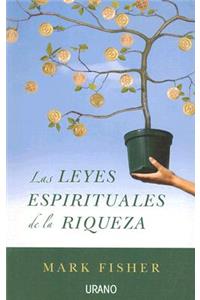 Las Leyes Espirituales de la Riqueza