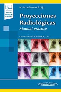 Proyecciones Radiologicas: Manual practico