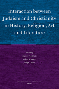 Interaction between Judaism and Christianity in History, Religion, Art and Literature
