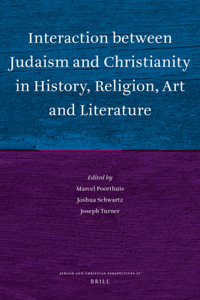 Interaction Between Judaism and Christianity in History, Religion, Art and Literature