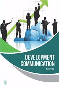 DEVELOPMENT COMMUNICATION (FOR BACHELOR IN JOURNALISM AND MASS COMMUNICATION)