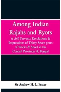 Among Indian Rajahs and Ryots