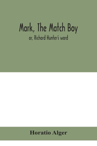 Mark, the match boy