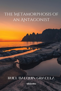 Sequel the Metamorphosis of an Antagonist