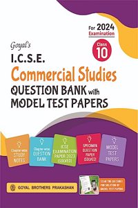 Goyal's ICSE Commercial Studies Specimen Question Bank with Model Test Papers Class 10 for 2024 Examination