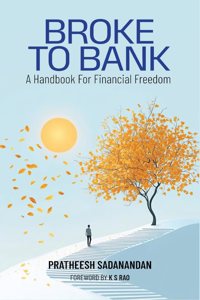 Broke To Bank: A Handbook for Financial Freedom