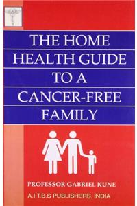 The Home Health Guide to Cancer-Free Family