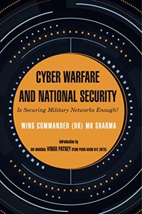 Cyber Warfare and National Security : Is Securing Military Networks Enough?