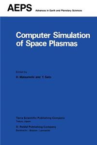 Computer Simulation of Space Plasmas