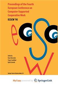 Proceedings of the Fourth European Conference on Computer-Supported Cooperative Work Ecscw '95