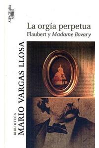 La Orgia Perpetua: Flaubert y Madame Bovary