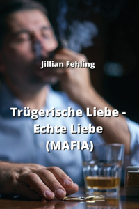 Trügerische Liebe - Echte Liebe (MAFIA)