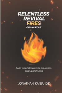 Relentless Revival Fires Ghana Vol 1