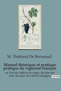 Manuel théorique et pratique pratique du vigneron français