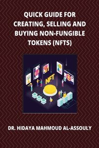 Quick Guide for Creating, Selling and Buying Non-Fungible Tokens (NFTs)
