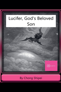Lucifer, God's Beloved Son