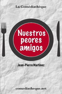 Nuestros peores amigos