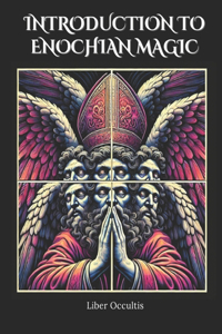 Introduction to Enochian Magic