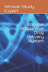 Enzyme Responsive Drug Delivery System