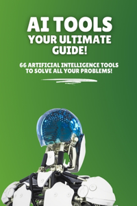 AI Tools - Your Ultimate Guide!