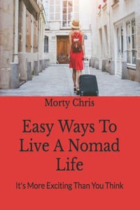 Easy Ways To Live A Nomad Life