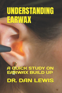 Understanding Earwax