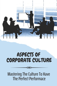 Aspects Of Corporate Culture