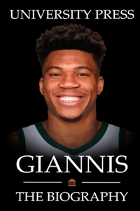 Giannis Book: The Biography of Giannis Antetokounmpo