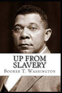 Up from Slavery by Booker T Washington