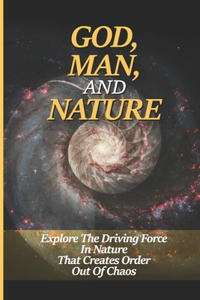 God, Man, And Nature