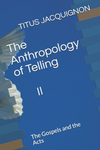 The Anthropology of Telling II