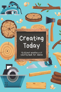 Creating Today