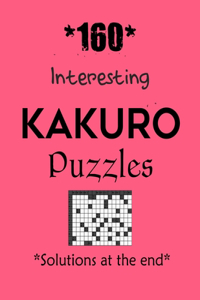 *160* Interesting Kakuro Puzzles *Solutions at the end*