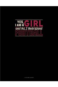 Yes, I Am A Girl And Yes, I Understand Football