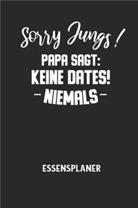 Sorry Jungs! Papa Sagt