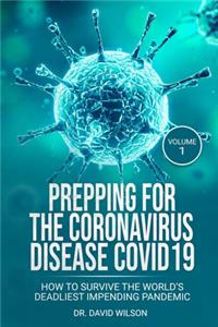 Prepping for the Corona Virus Disease Covid19