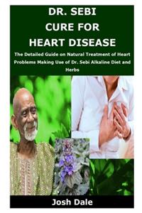 Dr. Sebi Cure for Heart Disease