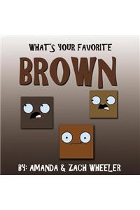 What's Your Favorite Brown